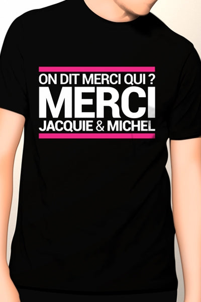 T-shirt "On Dit Merci Qui ?" - Jacquie & Michel
