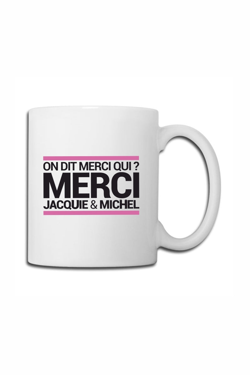 Mug "On Dit Merci Qui ?" - Jacquie Et Michel