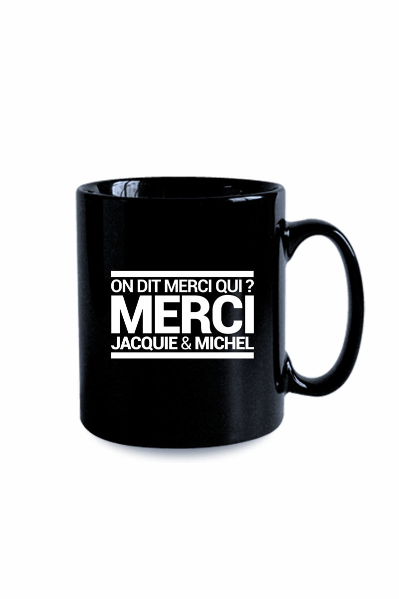 Mug "On Dit Merci Qui ?" - Jacquie Et Michel